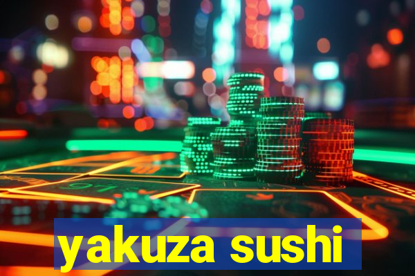 yakuza sushi