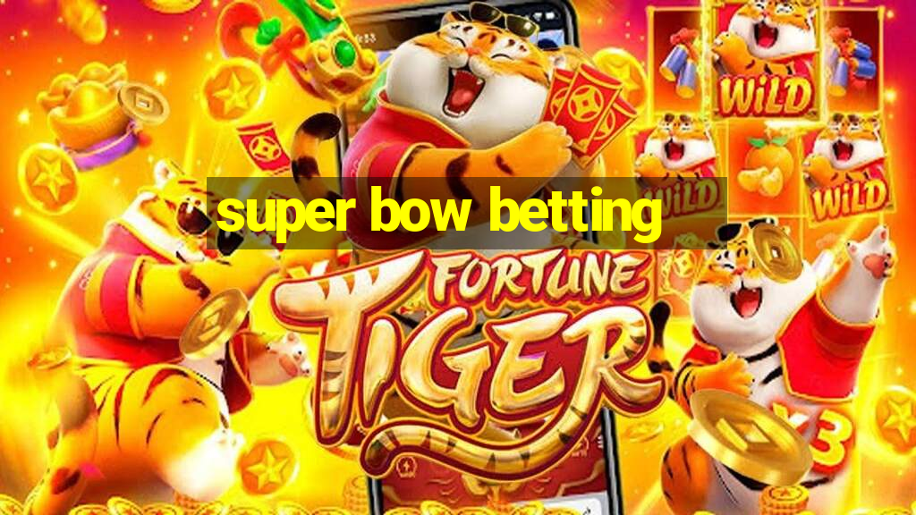 super bow betting