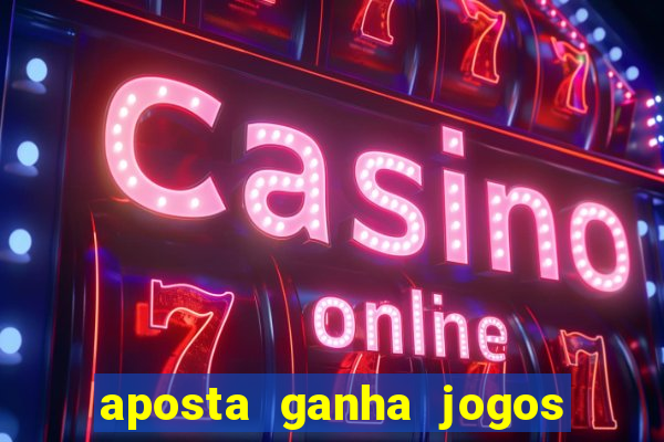 aposta ganha jogos de hoje