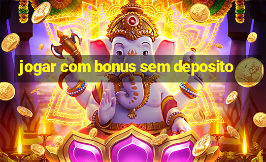 jogar com bonus sem deposito