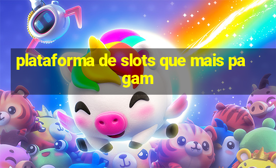 plataforma de slots que mais pagam