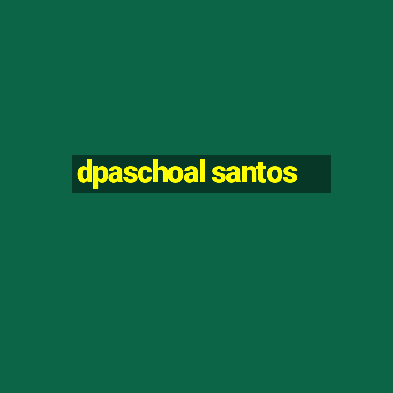 dpaschoal santos