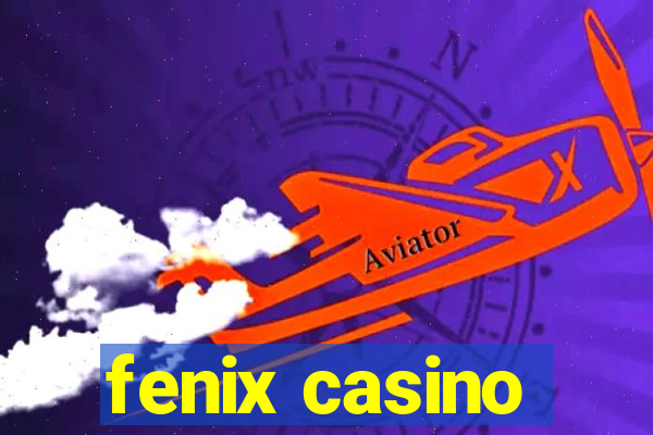 fenix casino