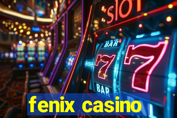 fenix casino