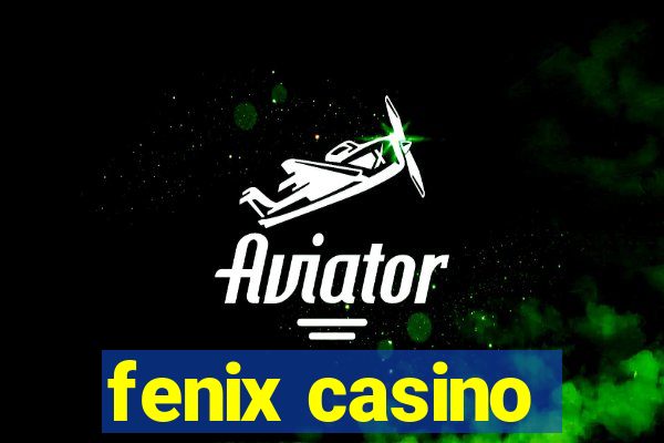 fenix casino