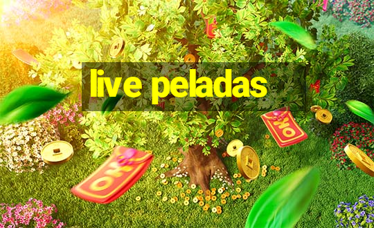 live peladas