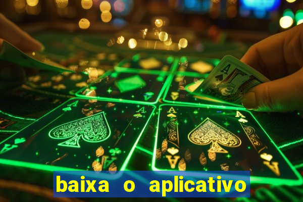 baixa o aplicativo da betano