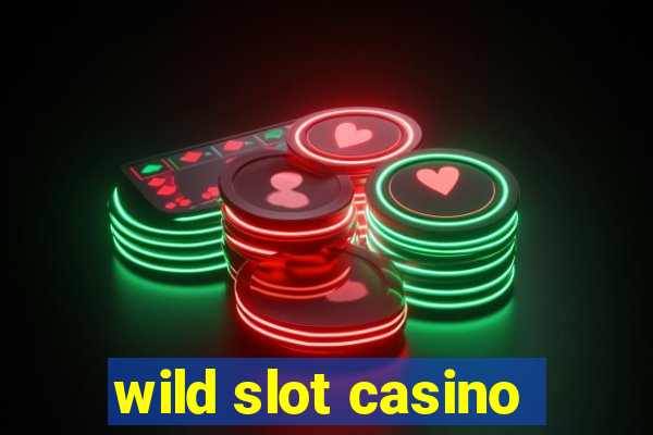 wild slot casino