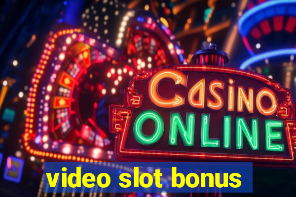 video slot bonus