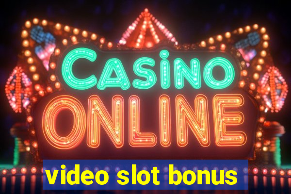 video slot bonus