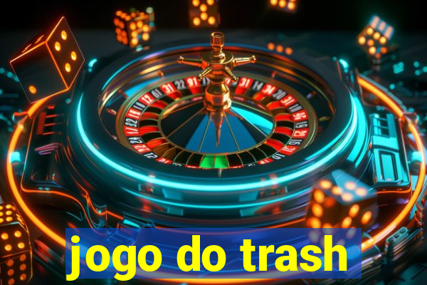 jogo do trash