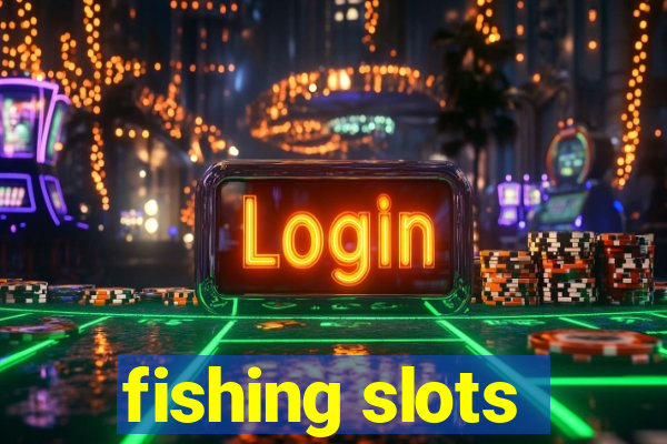 fishing slots