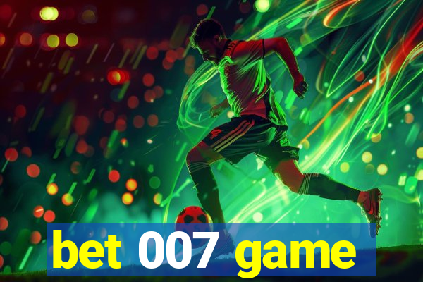 bet 007 game