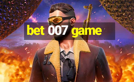 bet 007 game