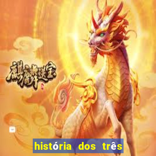 história dos três porquinhos resumida