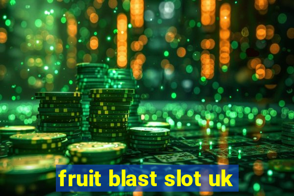 fruit blast slot uk