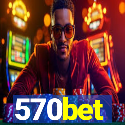 570bet