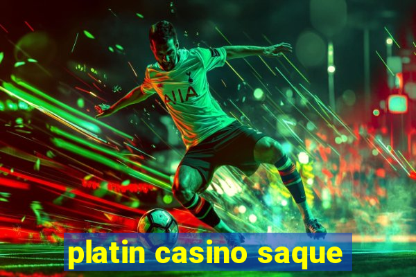 platin casino saque