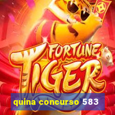 quina concurso 583