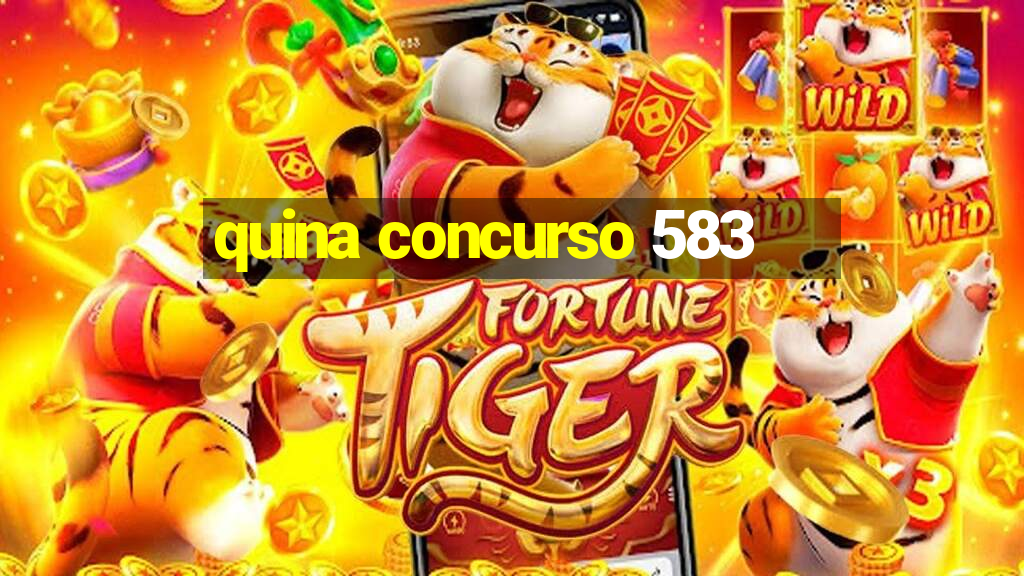 quina concurso 583