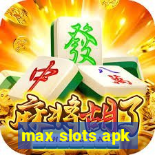 max slots apk