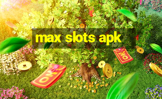 max slots apk