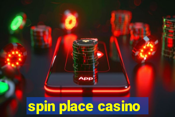 spin place casino