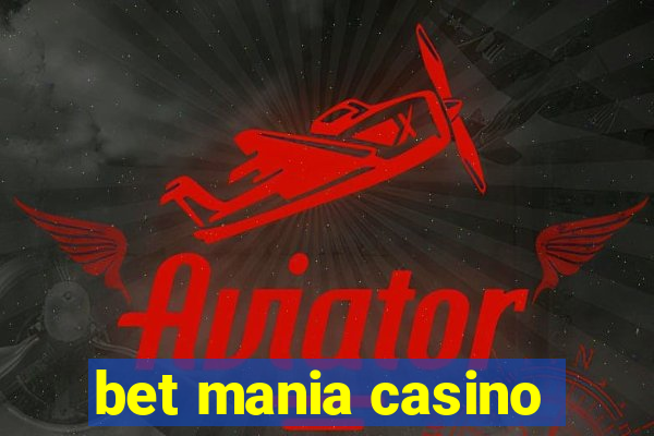 bet mania casino