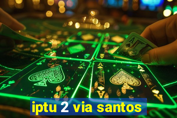 iptu 2 via santos