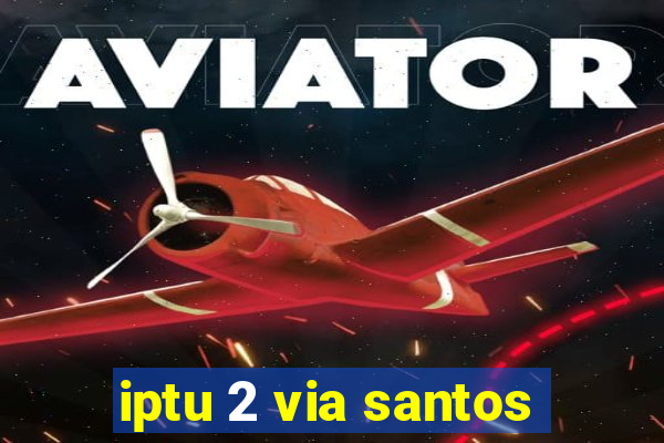 iptu 2 via santos