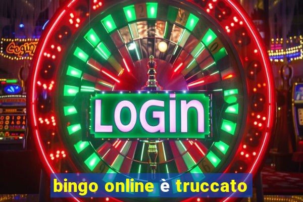 bingo online è truccato