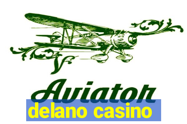 delano casino