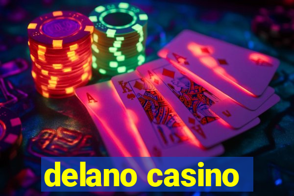 delano casino