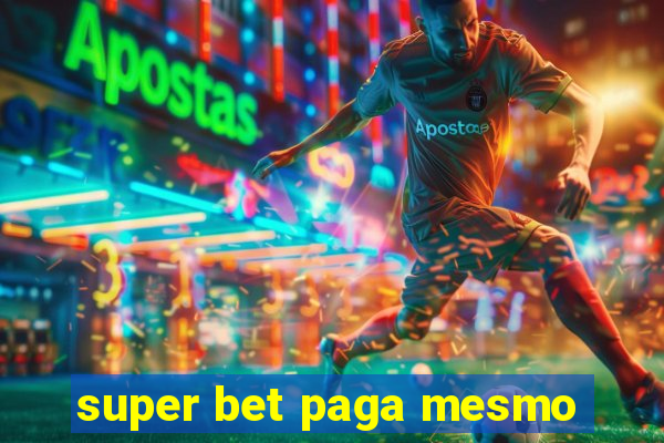 super bet paga mesmo