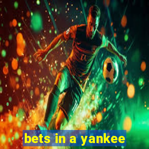 bets in a yankee