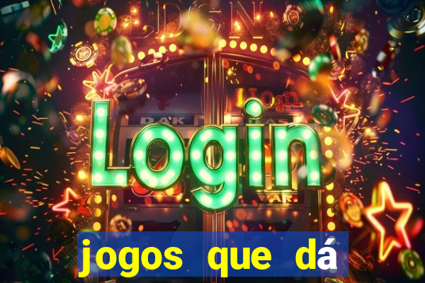 jogos que dá dinheiro sem precisar depositar