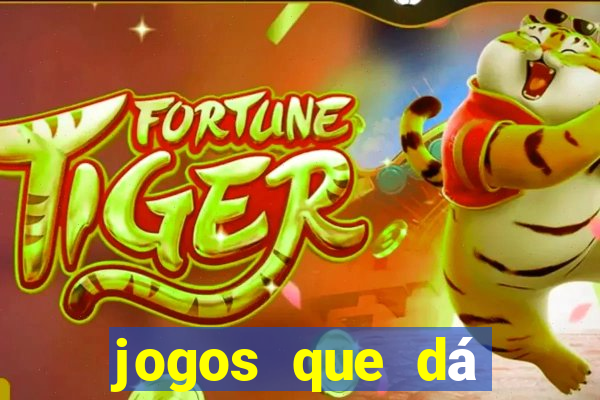 jogos que dá dinheiro sem precisar depositar