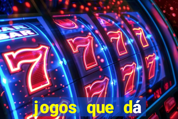 jogos que dá dinheiro sem precisar depositar