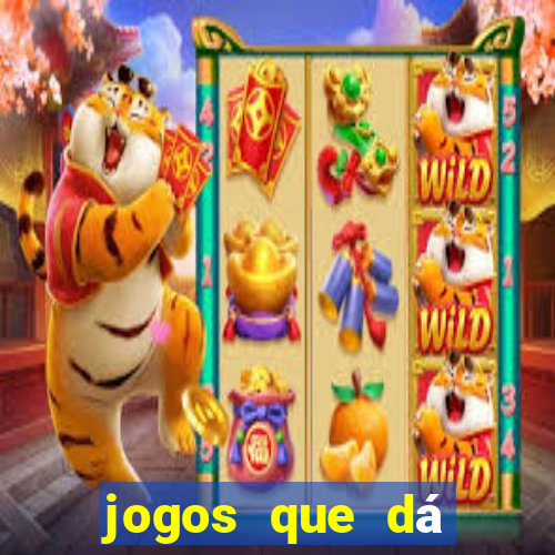 jogos que dá dinheiro sem precisar depositar