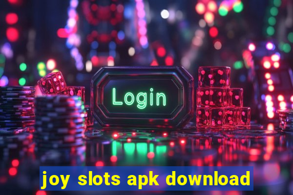 joy slots apk download