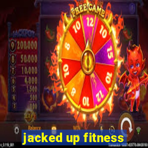 jacked up fitness