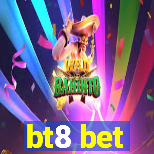 bt8 bet