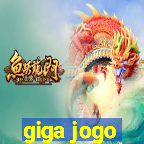 giga jogo