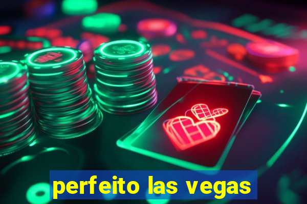 perfeito las vegas