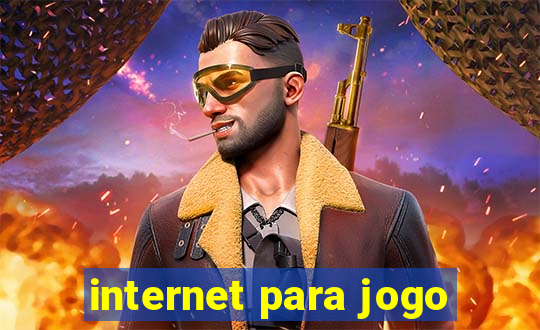 internet para jogo