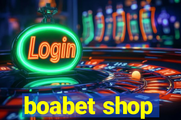 boabet shop