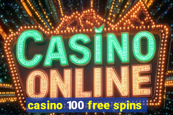 casino 100 free spins