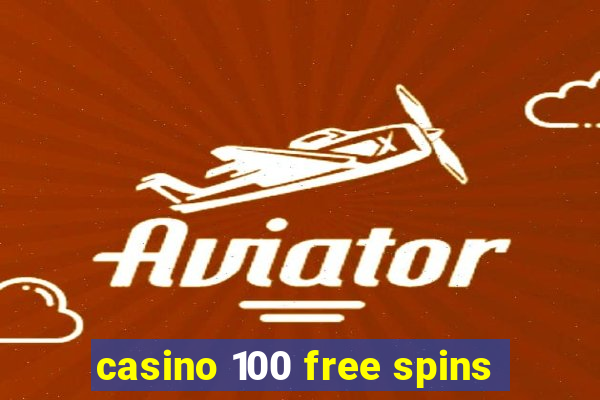 casino 100 free spins