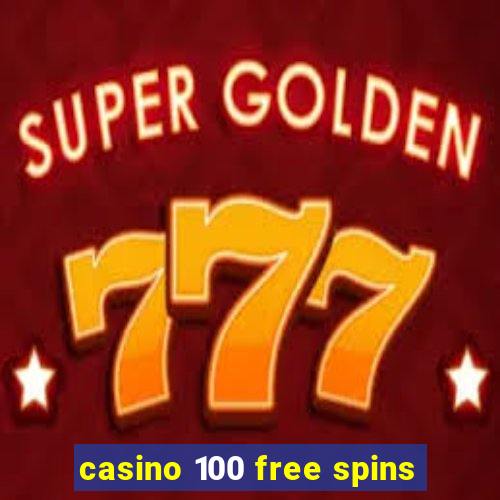 casino 100 free spins