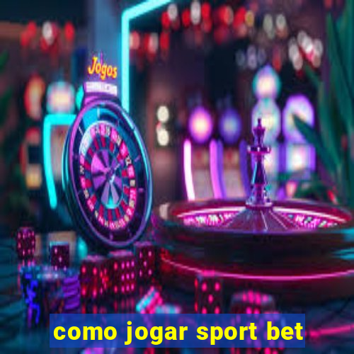 como jogar sport bet